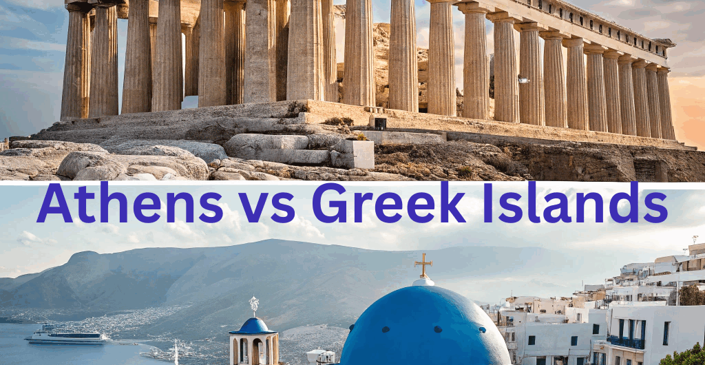 Athens vs Greek Islands
