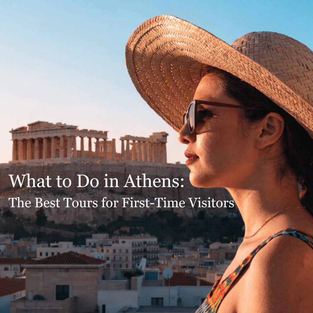 What to Do in Athens: The Best Tours for First-Time Visitors